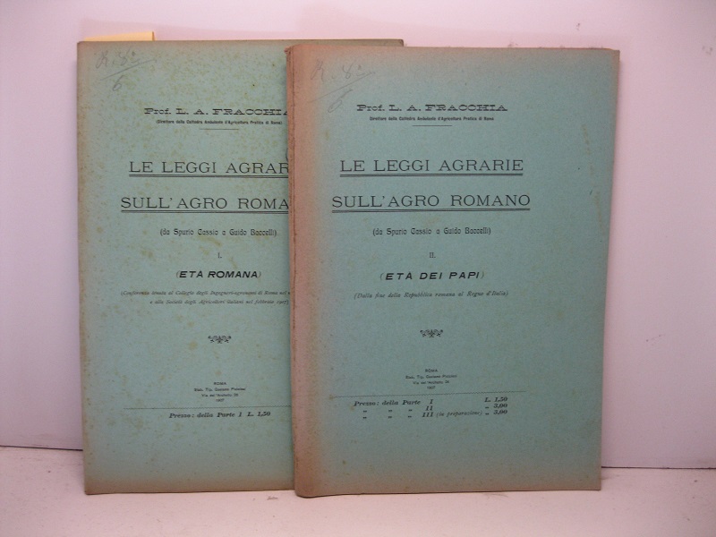 Le leggi agrarie sull'Agro Romano (da Spurio a Guido Baccelli). I. Età romana. II. Età dei Papi (Dalla fine della Repubblica romana al Regno d'Italia). Conferenza tenuta al Collegio degli ingegneri-Agronomi di Roma nel maggio 1906 e alla Società degli Agricoltori italiani nel febbraio 1907